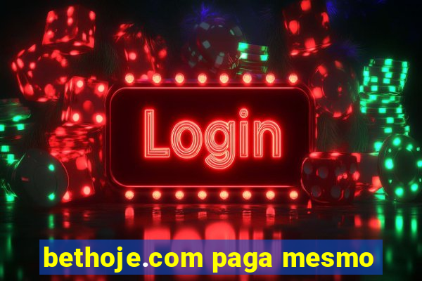 bethoje.com paga mesmo